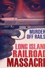 Watch The Long Island Railroad Massacre: 20 Years Later Solarmovie