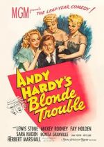 Watch Andy Hardy\'s Blonde Trouble Solarmovie