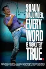 Watch Shaun Majumder - Every Word Is Absolutely True Solarmovie