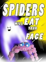 Watch Spiders Will Eat Your Face Solarmovie