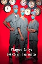 Watch Plague City: SARS in Toronto Solarmovie