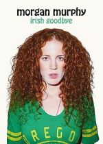 Watch Morgan Murphy: Irish Goodbye (TV Special 2014) Solarmovie