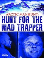 Watch Arctic Manhunt: Hunt for the Mad Trapper Solarmovie