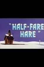Watch Half-Fare Hare Solarmovie