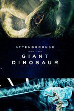 Watch Attenborough and the Giant Dinosaur Solarmovie