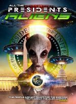 Watch All the Presidents Aliens Solarmovie