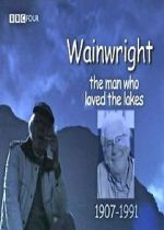 Watch Wainwright: The Man Who Loved the Lakes Solarmovie