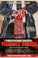 Watch The Gruesome Death of Tommy Pistol Solarmovie