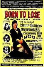 Watch Born to Lose The Last Rock and Roll Movie Solarmovie