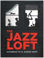 Watch The Jazz Loft According to W. Eugene Smith Solarmovie