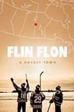 Watch Flin Flon: A Hockey Town Solarmovie