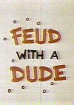 Watch Feud with a Dude (Short 1968) Solarmovie
