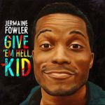 Watch Jermaine Fowler: Give Em Hell Kid (TV Special 2015) Solarmovie