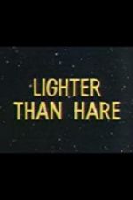 Watch Lighter Than Hare Solarmovie