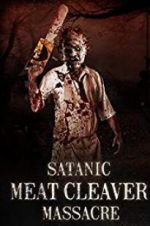 Watch Satanic Meat Cleaver Massacre Solarmovie