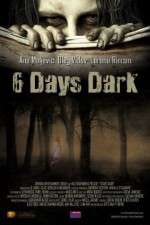 Watch 6 Days Dark Solarmovie