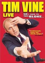 Watch Tim Vine: So I Said to This Bloke... Solarmovie