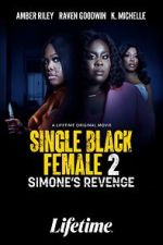 Watch Single Black Female 2: Simone's Revenge Solarmovie