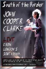 Watch John Cooper Clarke South Of The Border Live From Londons South Bank Solarmovie