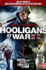 Watch Hooligans at War: North vs. South Solarmovie