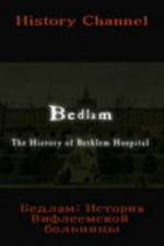 Watch Bedlam: The History of Bethlem Hospital Solarmovie