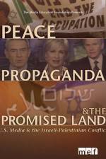 Watch Peace Propaganda & the Promised Land Solarmovie