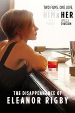 Watch The Disappearance of Eleanor Rigby: Her Solarmovie
