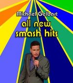 Watch Michael Gelbart: All New Smash Hits (TV Special 2021) Solarmovie