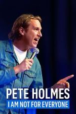Watch Pete Holmes: I Am Not for Everyone (TV Special 2023) Solarmovie