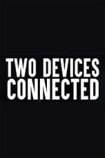 Watch Two Devices Connected (Short 2018) Solarmovie
