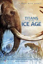 Watch Titans of the Ice Age Solarmovie