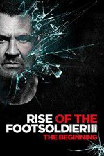 Watch Rise of the Footsoldier 3 Solarmovie