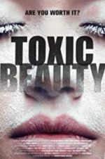 Watch Toxic Beauty Solarmovie