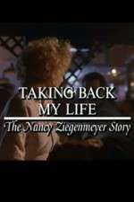 Watch Taking Back My Life: The Nancy Ziegenmeyer Story Solarmovie