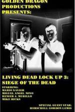 Watch Living Dead Lock Up 3 Siege of the Dead Solarmovie