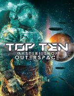 Watch Top Ten Mysteries of Outer Space Solarmovie