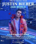Watch Justin Bieber: Our World Solarmovie