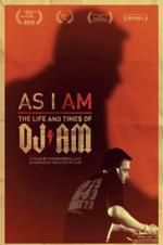 Watch As I AM: The Life and Times of DJ AM Solarmovie