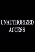 Watch Unauthorized Access Solarmovie