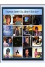 Watch Desperate Journey: The Allison Wilcox Story Solarmovie
