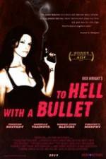 Watch To Hell with a Bullet Solarmovie