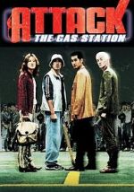 Watch Attack the Gas Station! Solarmovie