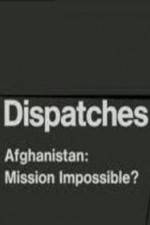 Watch Dispatches Afghanistan Mission Impossible Solarmovie