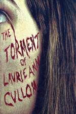 Watch The Torment of Laurie Ann Cullom Solarmovie