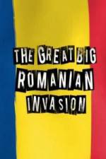 Watch The Great Big Romanian Invasion Solarmovie