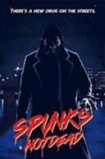 Watch Spunk\'s Not Dead Solarmovie
