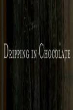 Watch Dripping in Chocolate Solarmovie