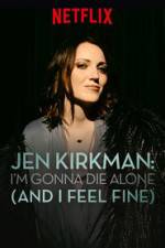 Watch Jen Kirkman: I'm Gonna Die Alone (And I Feel Fine) Solarmovie