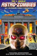 Watch Astro Zombies: M4 - Invaders from Cyberspace Solarmovie