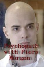 Watch Psychopath with Piers Morgan Solarmovie